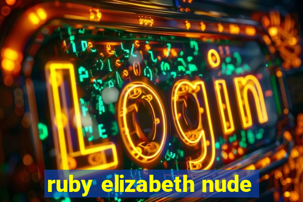 ruby elizabeth nude